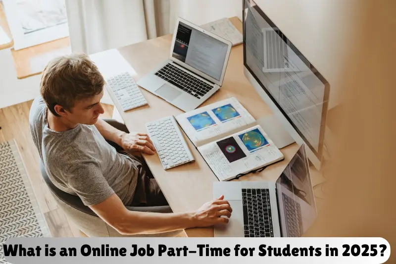 what is an online job part-time for students in 2025
