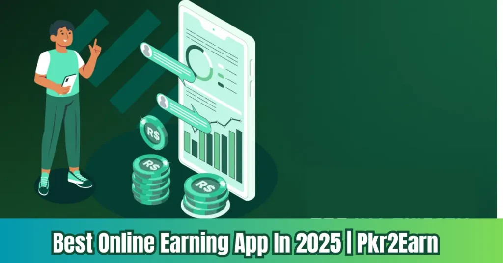 Best Online Earning App In 2025 | Pkr2Earn best online earning app in 2025 pkr2Earn