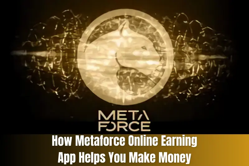 how metaforce online app help you make money
